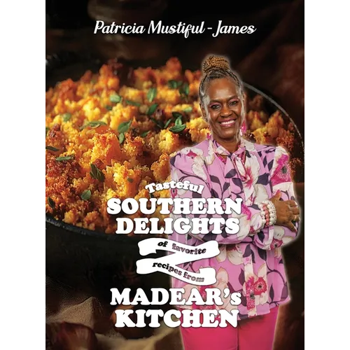 Tasteful Southern Delights of Favorite Recipes from Madear's Kitchen - Hardcover