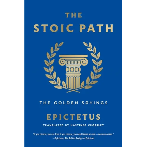 The Stoic Path: The Golden Sayings - Paperback