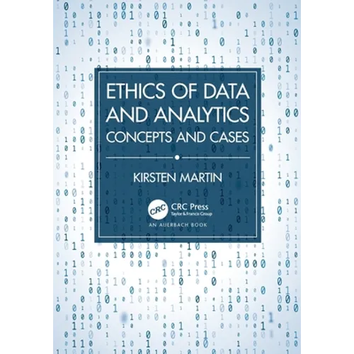 Ethics of Data and Analytics: Concepts and Cases - Paperback