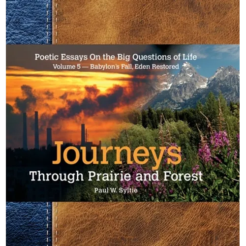 Journeys Through Prairie and Forest-Vol 5-Babylon Falls, Eden Restored - Hardcover