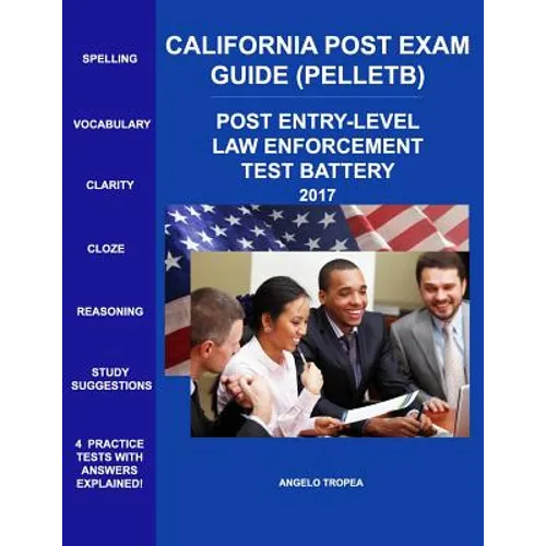 California Post Exam Guide (Pelletb): Post Entry-Level Law Enforcement Test Battery - Paperback