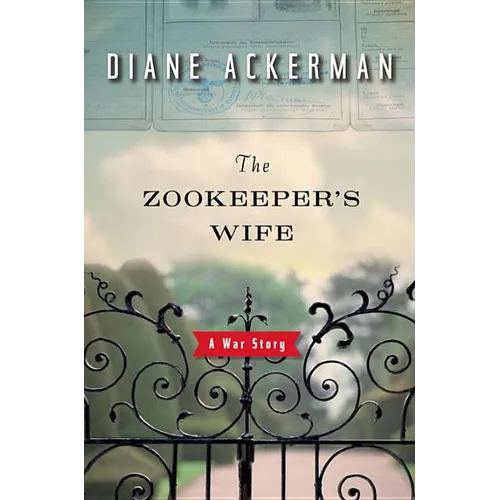 The Zookeeper's Wife: A War Story - Hardcover
