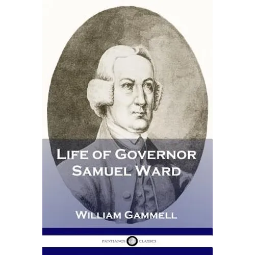 Life of Governor Samuel Ward - Paperback