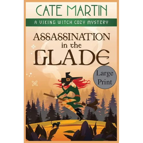 Assassination in the Glade: A Viking Witch Cozy Mystery - Paperback