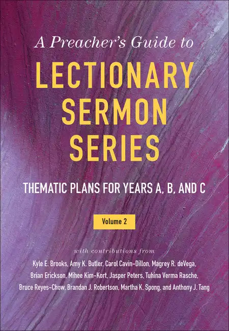A Preacher's Guide to Lectionary Sermon Series, Volume 2: Thematic Plans for Years A, B, and C - Paperback