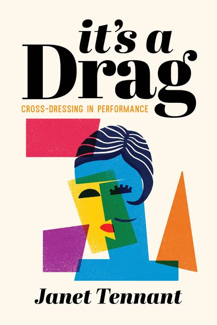 It's a Drag: Cross-Dressing in Performance - Paperback