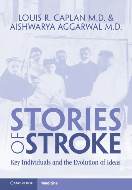 Stories of Stroke: Key Individuals and the Evolution of Ideas - Hardcover