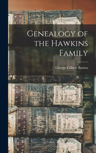 Genealogy of the Hawkins Family - Hardcover