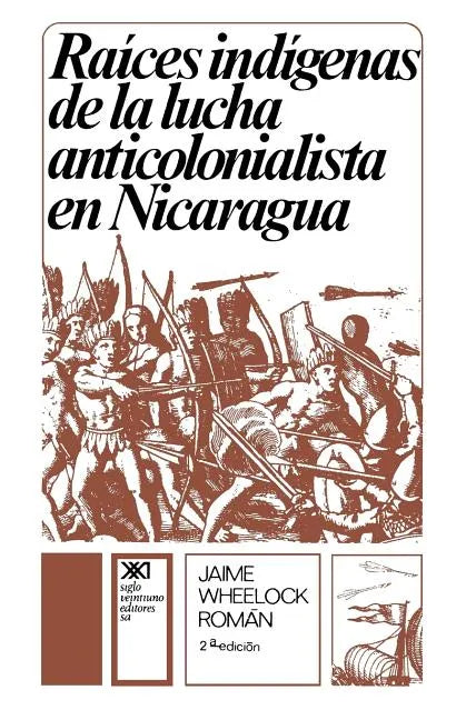 Raices Indigenas de la Lucha Anticolonialista - Paperback