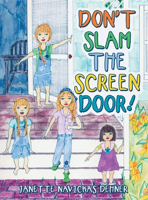 Don't Slam the Screen Door! - Hardcover