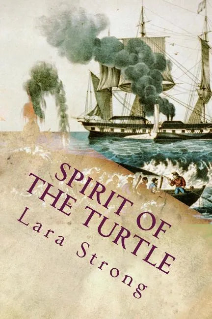 Spirit of the Turtle: An Unkechaug Boy's Adventures aboard a 19th-Century Whaling Vessel - Paperback