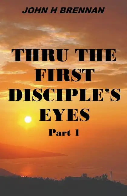 Thru the First Disciple's Eyes - Paperback