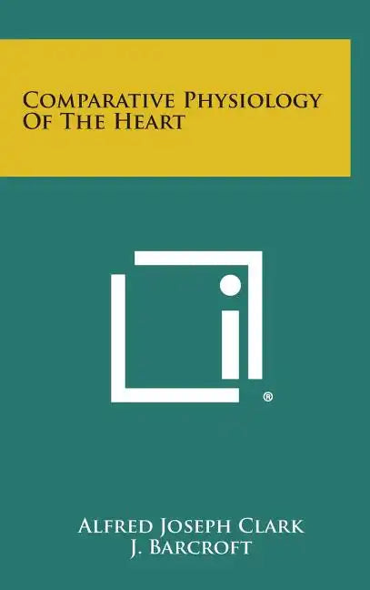 Comparative Physiology Of The Heart - Hardcover