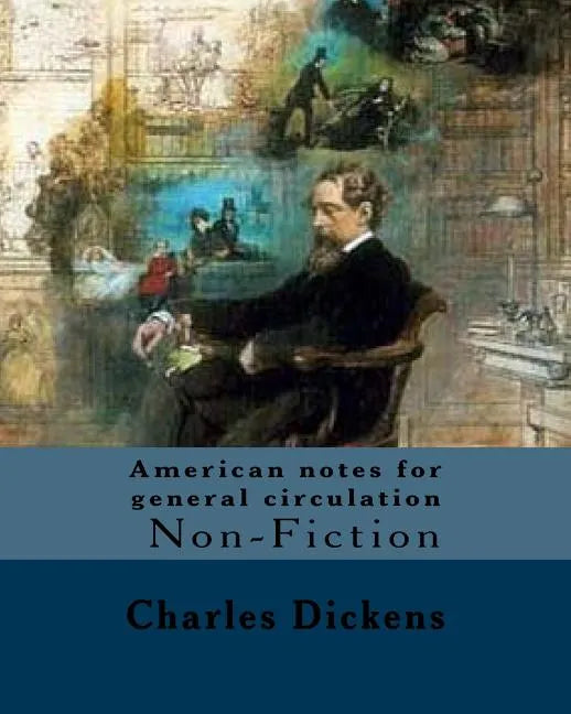 American notes for general circulation. By: Charles Dickens, Illustrated By: C.(Clarkson Frederick) Stanfield (3 December 1793 - 18 May 1867).: Americ - Paperback