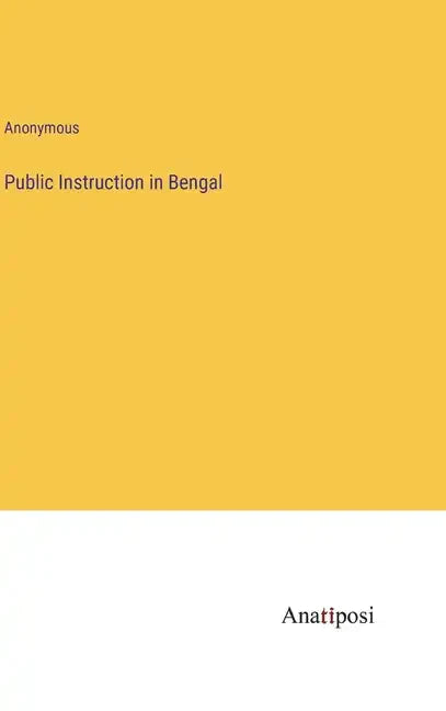 Public Instruction in Bengal - Hardcover