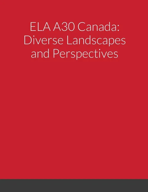 Ela A30: Canada Diverse Landscapes and Perspectives - Paperback