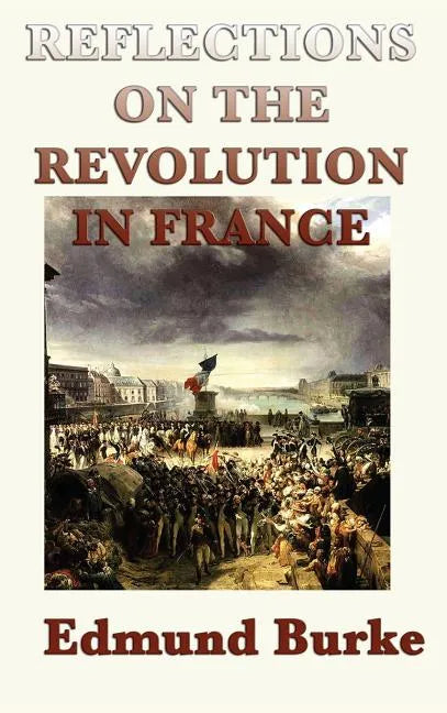 Reflections on the Revolution in France - Hardcover