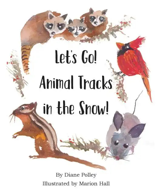 Let's Go! Animal Tracks in the Snow! - Paperback