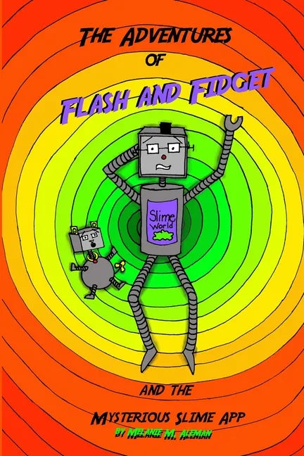 Adventures of Flash and Fidget: The Mysterious Slime App - Paperback
