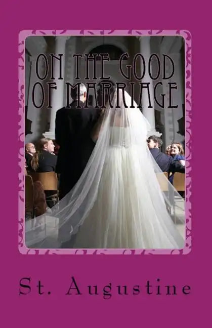 On the Good of Marriage - Paperback