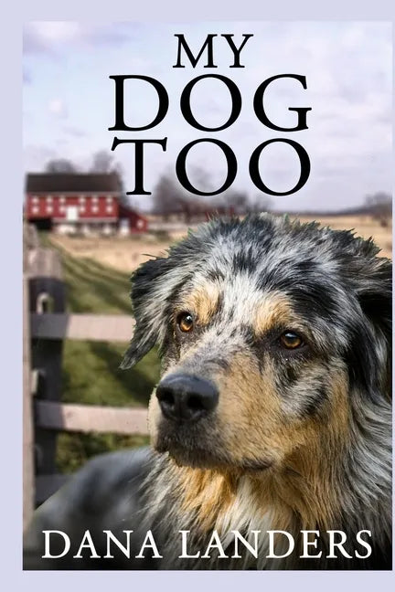 My Dog Too: A Lilac Creek Dog Story: Large Print Inspirational Books for Seniors - Paperback