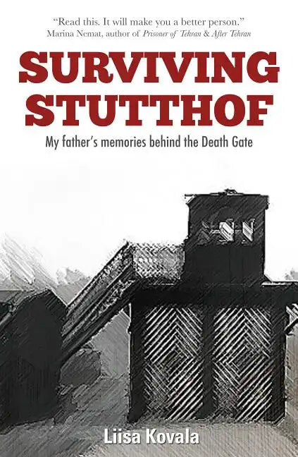 Surviving Stutthof: My Father's Memories Behind the Death Gate - Paperback