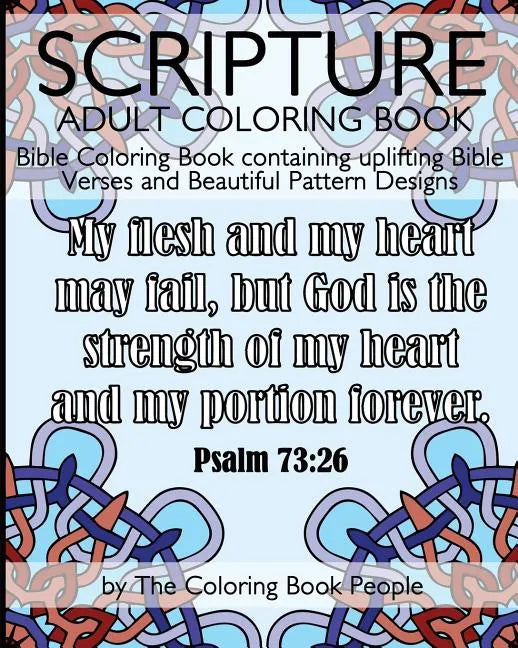 Scripture Adult Coloring Book: Bible Coloring Book containing uplifting Bible Verses and Beautiful Pattern Designs - Paperback