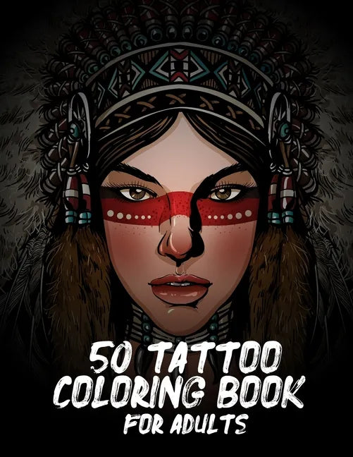 50 Tattoo Coloring Book For Adults: Book Adult Coloring Book with Awesome, and Relaxing Tattoo Designs for Men and Women. - Paperback