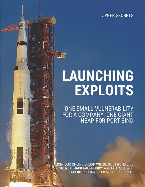 Launching Exploits: One Small Vulnerability For A Company, One Giant Heap for Port Bind - Paperback