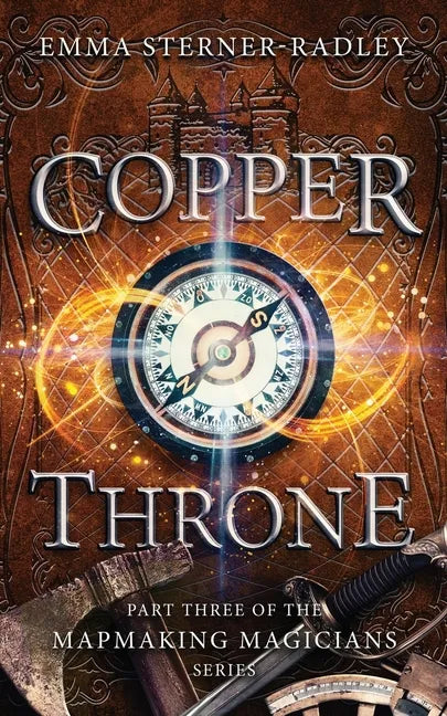 Copper Throne: Book Three in the Mapmaking Magicians Series - Paperback