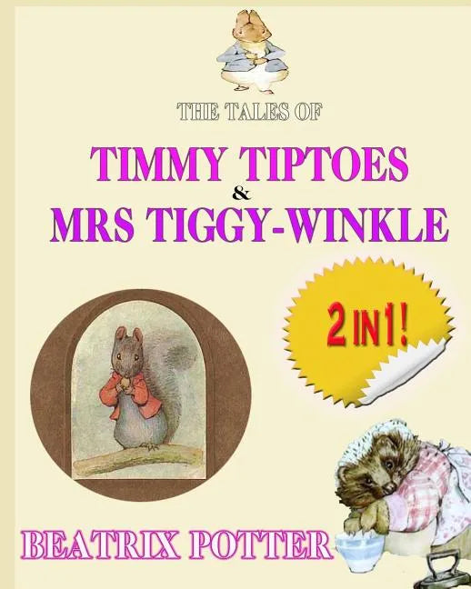 The Tale of Timmy Tiptoes & The Tale of Mrs. Tiggy-Winkle - Paperback