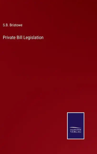 Private Bill Legislation - Hardcover