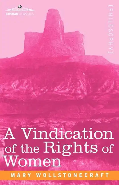 A Vindication of the Rights of Women - Paperback