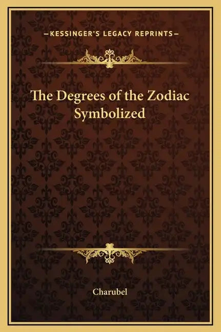 The Degrees of the Zodiac Symbolized - Hardcover