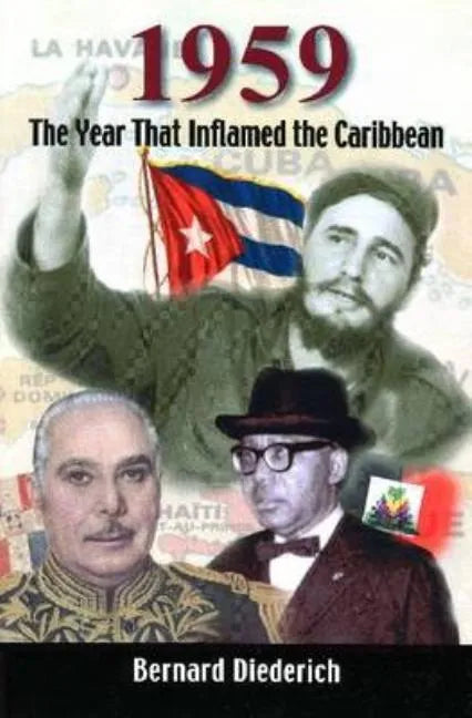 1959: The Year That Inflamed the Caribbean - Paperback