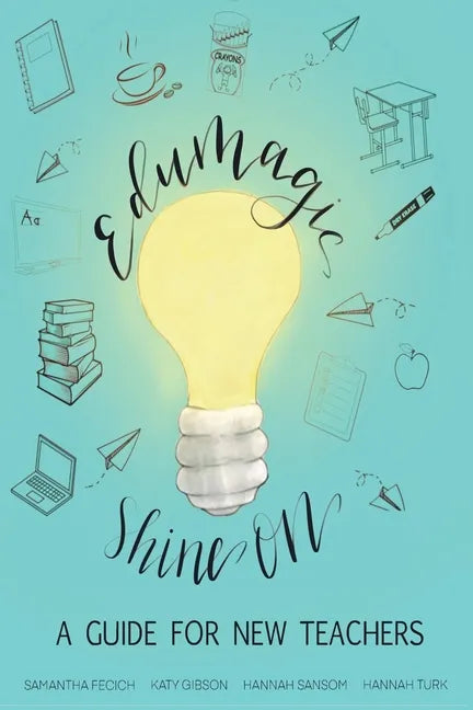 EduMagic Shine On: A Guide for New Teachers - Paperback