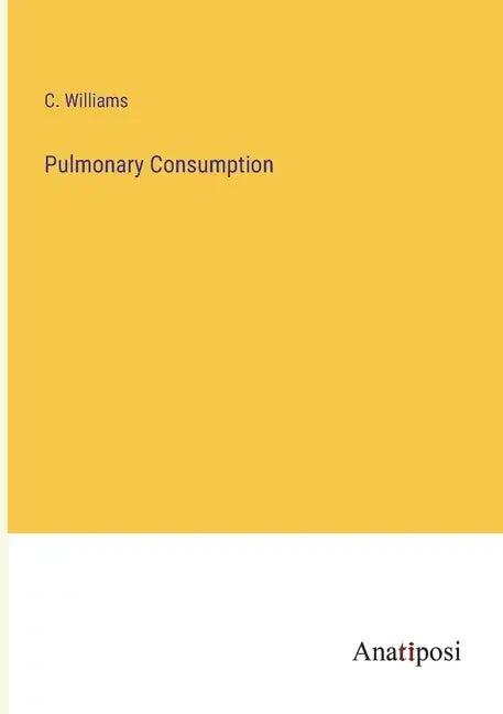 Pulmonary Consumption - Paperback