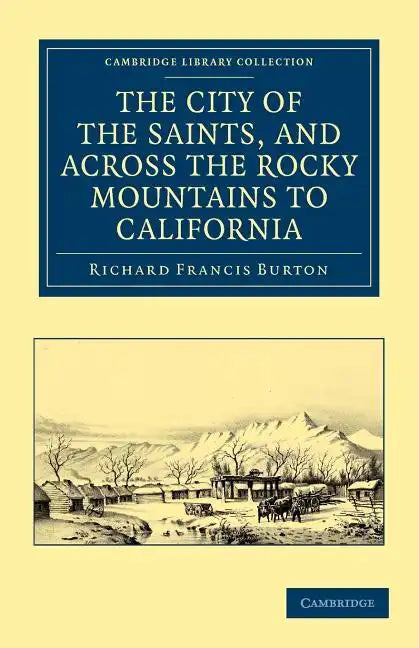The City of the Saints, and Across the Rocky Mountains to California - Paperback