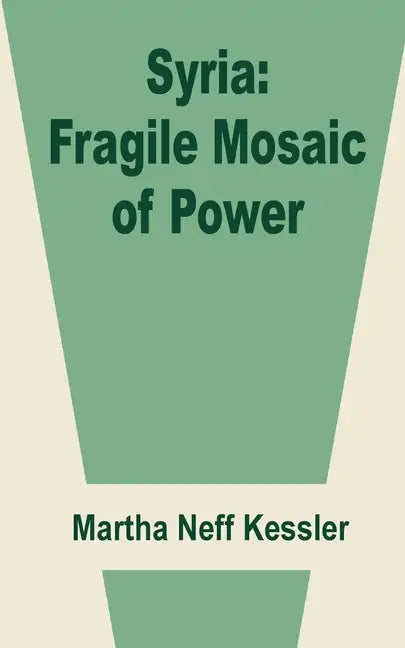 Syria: Fragile Mosaic of Power - Paperback