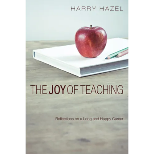 The Joy of Teaching: Effective Strategies for the Classroom - Paperback