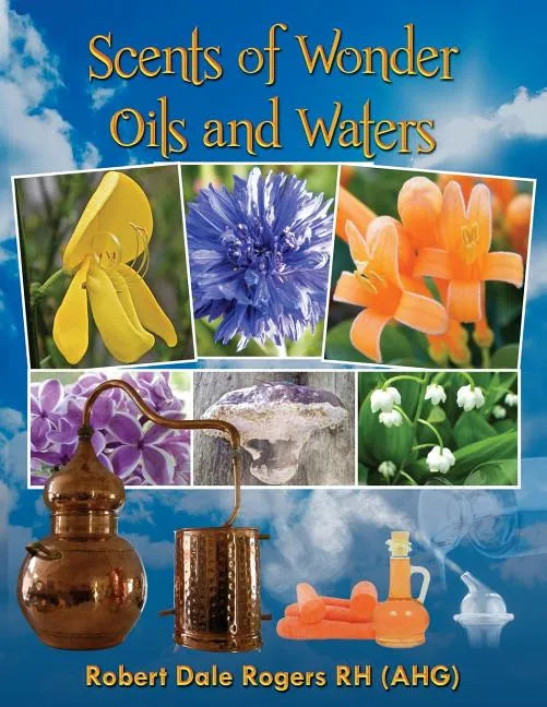 Scents of Wonder - Oils and Waters - Paperback