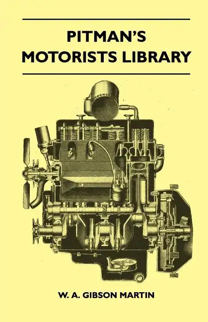 Pitman's Motorists Library - The Book Of The Wolseley - A Complete Guide To All 9 H.P, 10 H.P, 12 H.P Models From 1932 To 1937 - Including The 1937 10 - Paperback