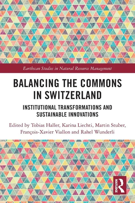 Balancing the Commons in Switzerland: Institutional Transformations and Sustainable Innovations - Paperback