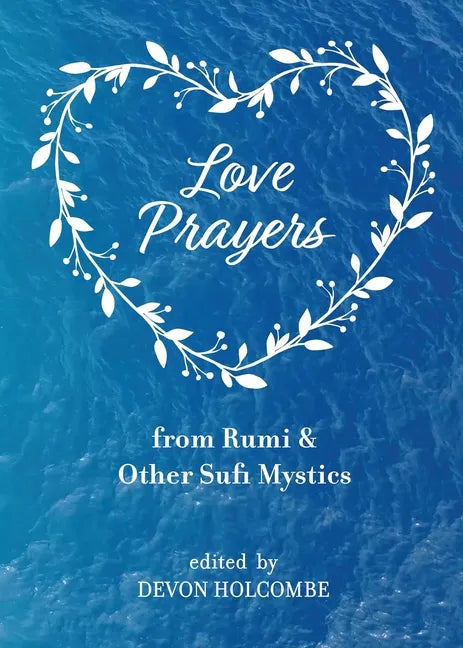 Love Prayers from Rumi & Other Sufi Mystics - Paperback