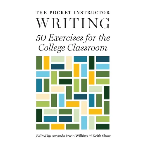 The Pocket Instructor: Writing: 50 Exercises for the College Classroom - Hardcover