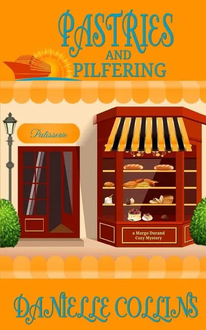 Pastries and Pilfering: A Margot Durand Cozy Mystery - Paperback