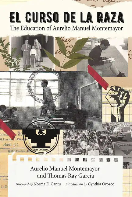 El Curso de la Raza: The Education of Aurelio Manuel Montemayor - Hardcover