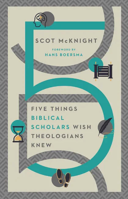 Five Things Biblical Scholars Wish Theologians Knew - Paperback