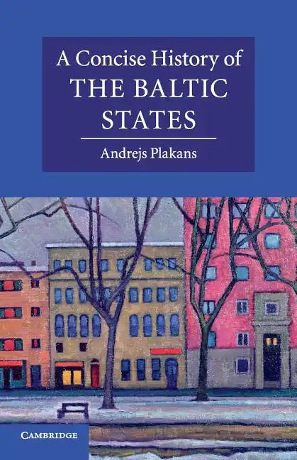 A Concise History of the Baltic States - Paperback