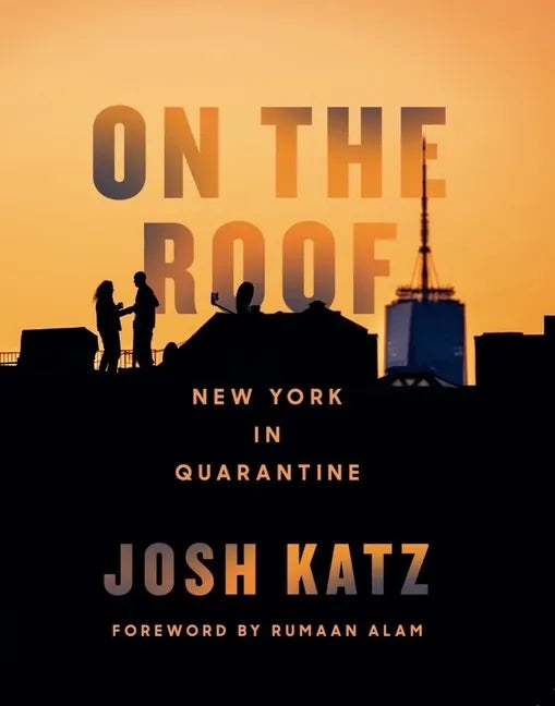 On the Roof: New York in Quarantine - Hardcover